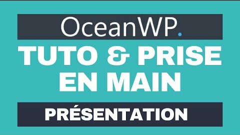 Ocean Wp : Tutoriel gratuit du thème wordpress